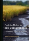 Image for Predictive models for soil contaminants: a source book for research and development