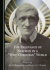 Image for The Relevance of Newman in a &quot;Post-Christian&quot; World