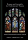 Image for Trauma and survival in the contemporary church  : historical responses in the Anglican tradition