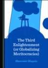 Image for Third Enlightenment (or Globalizing Meritocracies)