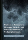 Image for The basis of atmospheric mesoscale dynamics and a dynamical method of predicting rainstorms