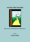 Image for To See the Wizard: Politics and the Literature of Childhood