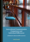 Image for Intercultural Communicative Competence and Individual Differences: A Model for Advanced EFL Learners
