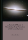 Image for A Statistical Theory of Gravitating Body Formation in Extrasolar Systems