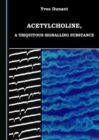 Image for Acetylcholine, a Ubiquitous Signalling Substance