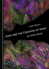 Image for Gaps and the creation of ideas: an artist&#39;s book
