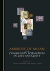 Image for Ambrose of Milan and community formation in late antiquity