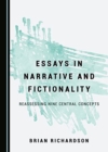 Image for Essays in narrative and fictionality  : reassessing nine central concepts