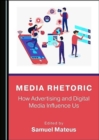 Image for Media rhetoric  : how advertising and digital media influence us