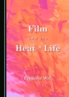 Image for Film and the Heat of Life