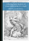 Image for Collecting Early Modern Art (1400-1800) in the U.S. South
