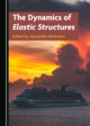 Image for The dynamics of elastic structures