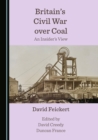 Image for Britain&#39;s Civil War Over Coal: An Insider&#39;s View