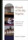 Image for Rituals of Ilé-Ifè?, Nigeria: Narratives and Performances of Archetypes