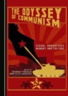 Image for The Odyssey of Communism: Visual Narratives, Memory and Culture