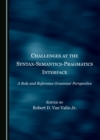 Image for Challenges at the Syntax-Semantics-Pragmatics Interface: A Role and Reference Grammar Perspective