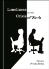 Image for Loneliness and the Crisis of Work