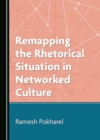 Image for Remapping the rhetorical situation in networked culture