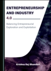 Image for Entrepreneurship and Industry 4.0: Balancing Entrepreneurial Exploration and Exploitation
