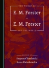 Image for The world of E.M. Forster: E.M. Forster and the world