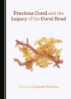 Image for Precious coral and the legacy of the Coral Road
