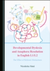 Image for Developmental Dyslexia and Anaphora Resolution in English L1/L2: The Effect of Referent Abstractness