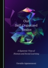 Image for Our self-organized brains: a systemic view of human and social learning