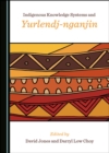Image for Indigenous knowledge systems and Yurlendj-nganjin