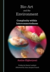Image for Bio-art and the environment: complexity within interconnectedness
