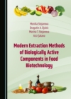 Image for Modern Extraction Methods of Biologically Active Components in Food Biotechnology