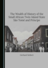 Image for The wealth of history of the small African twin-island state Säao Tomâe and Prâincipe