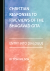 Image for Christian responses to four views of the Bhagavad Gita: entry into dialogue