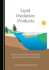 Image for Lipid oxidation products: useful tools for monitoring photo- and autoxidation in phototrophs