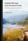 Image for English writings from Northeast India: of inclusions, exclusions and beyond