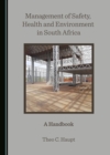 Image for Management of Safety, Health and Environment in South Africa: A Handbook