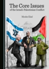 Image for The core issues of the Israeli-Palestinian conflict
