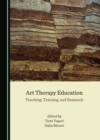 Image for Art therapy education: teaching, training, and research