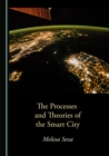 Image for The processes and theories of the smart city