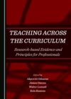 Image for Teaching across the curriculum: research-based evidence and principles for professionals