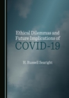 Image for Ethical dilemmas and future implications of COVID-19