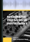 Image for Rethinking the Musical Instrument