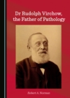 Image for Dr Rudolph Virchow, the father of pathology