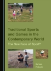 Image for Traditional sports and games in the contemporary world: the new face of sport?