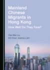 Image for Mainland Chinese migrants in Hong Kong: how well do they fare?