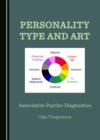 Image for Personality type and art: associative psycho-diagnostics