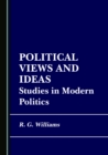 Image for Political views and ideas: studies in modern politics
