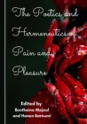 Image for The Poetics and Hermeneutics of Pain and Pleasure