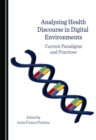 Image for Analysing Health Discourse in Digital Environments: Current Paradigms and Practices