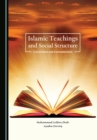 Image for Islamic Teachings and Social Structure: Conviction and Contradictions