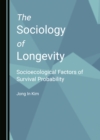 Image for The sociology of longevity: socioecological factors of survival probability
